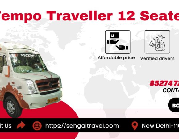 Top 5 Reasons to Choose a Tempo Traveller 12 Seater for Your Delhi Sightseeing Tour