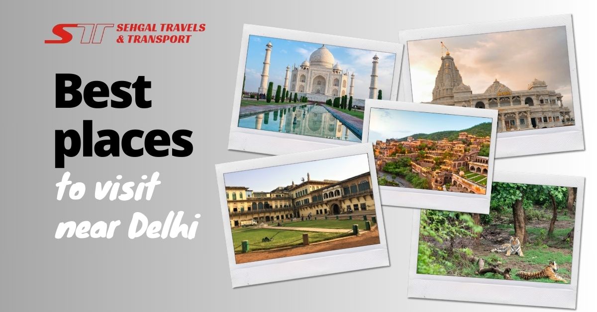 Best Places to Visit Near Delhi​