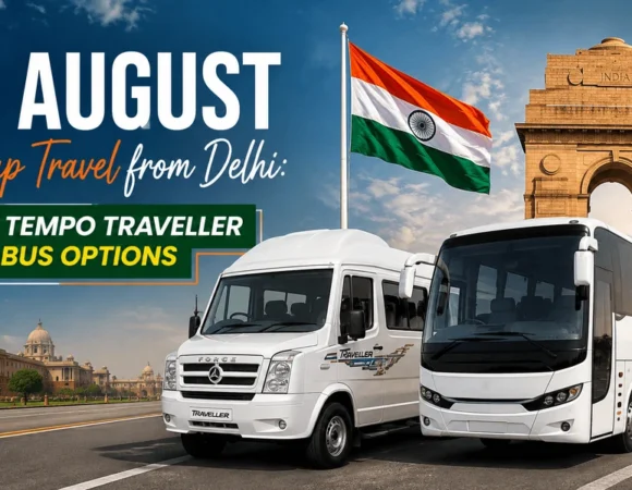 15 August Group Travel from Delhi: Best Tempo Traveller and Bus Options