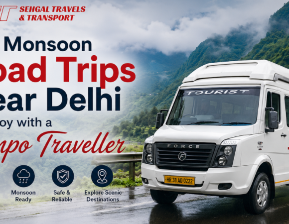 Top Monsoon Road Trips Near Delhi to Enjoy with a Tempo Traveller